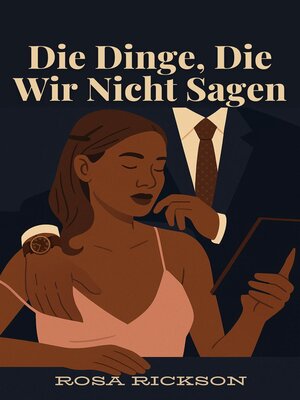 cover image of Die Dinge, Die Wir Nicht Sagen